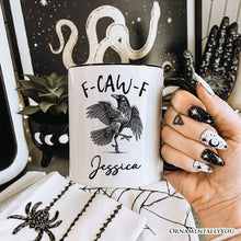 Carregar imagem no visualizador da galeria, F-CAW-F Gothic Raven Personalized Mug, Snarky Halloween Gift with Custom Name
