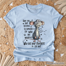 Carregar imagem no visualizador da galeria, Funny Mouse Sarcastic T-Shirt, Who Ties Your Shoelaces Humor Quote Tee
