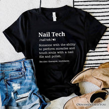 Load image into Gallery viewer, Nail Tech Definition T-Shirt, Funny Tee for Nail Hustler
