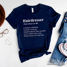 Cargar imagen en el visor de la galería, Hairdresser Definition T-Shirt, Funny Tee for Creative and Talented Stylists
