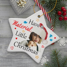 Carregar imagem no visualizador da galeria, Have a Material Little Christmas Ornament
