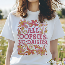 Load image into Gallery viewer, All Oopsies No Daisies Mom Floral T-Shirt, Boho Funny Quote White Tee for Free-Spirited and Stylish Mothers
