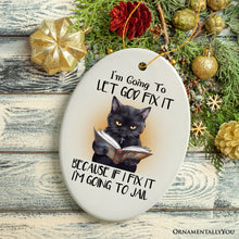 Load image into Gallery viewer, Let God Fix It Quirky Cat Ornament, Cute and Funny Christmas Gift
