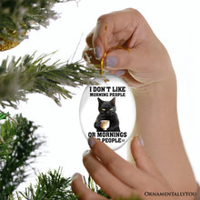 Load image into Gallery viewer, I Don&#39;t Like Morning People Quirky Cat, Cute and Funny Christmas Gift

