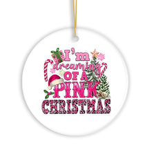 Carregar imagem no visualizador da galeria, I’m Dreaming of a Pink Christmas Ornament, Tree Decoration Xmas Decor
