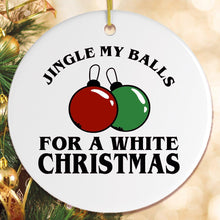 Carregar imagem no visualizador da galeria, Jingle My Balls for a White Christmas Sex Humor Ornament
