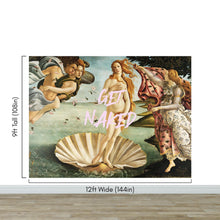 Carregar imagem no visualizador da galeria, The Birth of Venus “Get Naked” Quote Wallpaper Mural #6868
