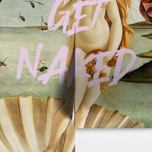 Carregar imagem no visualizador da galeria, The Birth of Venus “Get Naked” Quote Wallpaper Mural #6868
