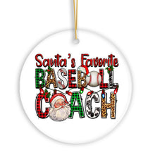 Load image into Gallery viewer, Santa’s Favorite Baseball Coach Christmas Ornament
