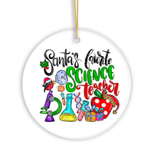 Load image into Gallery viewer, Santa’s Favorite Science Teacher Christmas Ornament, Chemistry, Physics and Biology
