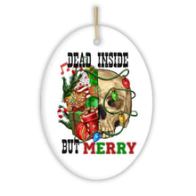 Load image into Gallery viewer, Dead Inside but Merry Ornament, Christmas Skull
