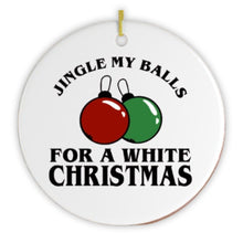 Carregar imagem no visualizador da galeria, Jingle My Balls for a White Christmas Sex Humor Ornament
