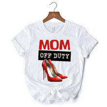 Carregar imagem no visualizador da galeria, Mom Off Duty T-Shirt, Funny White Tee for Stylish and Empowered Moms
