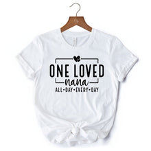Carregar imagem no visualizador da galeria, One Loved Nana T-Shirt, All Day Every Day White and Black Tee Gift for Grandma
