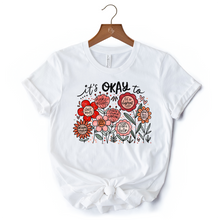 Load image into Gallery viewer, It&#39;s Okay Floral Affirmation T-Shirt, Boho White and Natural Motivational Tee for Kind and Inspirational Women
