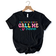 Carregar imagem no visualizador da galeria, My Favorite People Call Me Nana T-Shirt, Black Casual Tee for Fun and Proud Grandmothers
