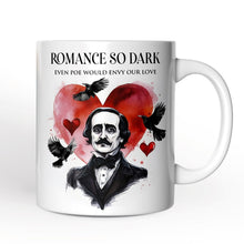 Load image into Gallery viewer, Edgar Allan Poe Valentine Horror Personalized Mug, Romance So Dark Custom Gift With Name

