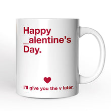 Carregar imagem no visualizador da galeria, Funny Valentine&#39;s Day Personalized Mug, I&#39;ll Give You The V Later Gift With Custom Name
