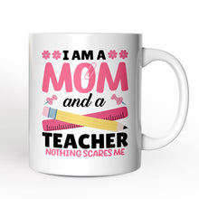 Load image into Gallery viewer, I Am a Mom and a Teacher Nothing Scares Me Personalized Mug, Funny Cute Mom Teacher Gift With Custom Name
