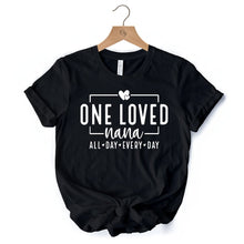 Carregar imagem no visualizador da galeria, One Loved Nana T-Shirt, All Day Every Day White and Black Tee Gift for Grandma
