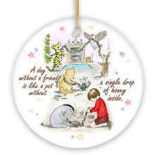 Load image into Gallery viewer, A Day Without a Friend is Empty Like a Pot Without Honey Quote Ornament, Pooh and Friends Sentimental Christmas Gift
