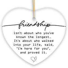 Load image into Gallery viewer, Friends are Here For You Quote Ornament, Sentimental Friendship Christmas Gift
