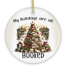 Carregar imagem no visualizador da galeria, My Holidays are all Booked Whimsical Christmas Ornament, Book Lover Gift and Tree Decor
