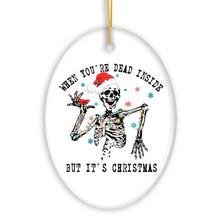 Load image into Gallery viewer, When You're Dead Inside But It's Christmas Ornament, Funny Skeleton Santa and Glass of Wine
