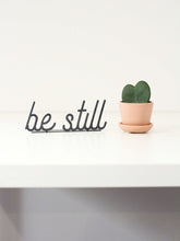 Carregar imagem no visualizador da galeria, Be Still Word Sign
