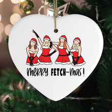 Carregar imagem no visualizador da galeria, Merry Fetchmas Mean Girls Ornament

