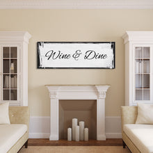 Load image into Gallery viewer, Kitchen canvas sign, wine and dine, sign for kitchen, kitchen wall art, wine sign, kitchen decor
