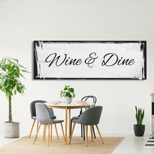 Load image into Gallery viewer, Kitchen canvas sign, wine and dine, sign for kitchen, kitchen wall art, wine sign, kitchen decor
