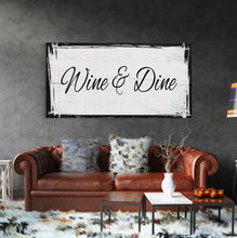 Load image into Gallery viewer, Kitchen canvas sign, wine and dine, sign for kitchen, kitchen wall art, wine sign, kitchen decor
