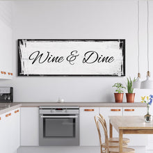 Load image into Gallery viewer, Kitchen canvas sign, wine and dine, sign for kitchen, kitchen wall art, wine sign, kitchen decor
