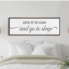 Load image into Gallery viewer, master bedroom sign, give it to God and go to sleep, master bedroom decor, wall decor, bedroom wall art, wood and canvas signs, living room
