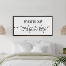 Load image into Gallery viewer, master bedroom sign, give it to God and go to sleep, master bedroom decor, wall decor, bedroom wall art, wood and canvas signs, living room
