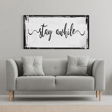 Load image into Gallery viewer, Stay awhile sign, Stay Awhile Canvas Print, Living Room Signs, Living room wall decor, Entryway Wood sign, wooden signs, Mothers Day gifts

