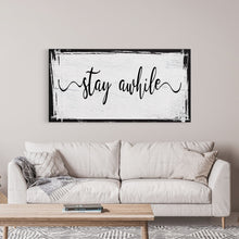 Load image into Gallery viewer, Stay awhile sign, Stay Awhile Canvas Print, Living Room Signs, Living room wall decor, Entryway Wood sign, wooden signs, Mothers Day gifts
