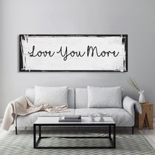 Carregar imagem no visualizador da galeria, Bedroom wall decor, above bed canvas print, master bedroom sign, love you more, gift for her
