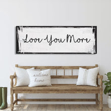 Carregar imagem no visualizador da galeria, Bedroom wall decor, above bed canvas print, master bedroom sign, love you more, gift for her
