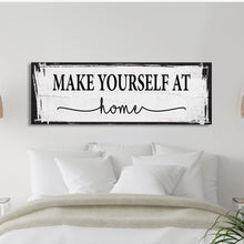 Load image into Gallery viewer, Make yourself at home canvas sign, canvas print, guest room sign, guest room wall decor, guestroom, farmhouse wall decor
