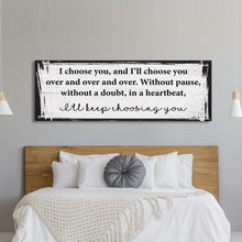 Load image into Gallery viewer, Master bedroom sign, I choose you canvas print, master bedroom decor, guest room decor, wall art, bedroom wall art, above couch art
