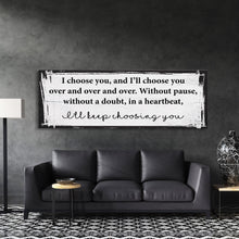 Load image into Gallery viewer, Master bedroom sign, I choose you canvas print, master bedroom decor, guest room decor, wall art, bedroom wall art, above couch art
