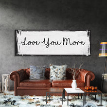 Carregar imagem no visualizador da galeria, Bedroom wall decor, above bed canvas print, master bedroom sign, love you more, gift for her
