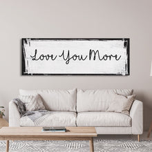 Carregar imagem no visualizador da galeria, Bedroom wall decor, above bed canvas print, master bedroom sign, love you more, gift for her
