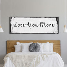 Carregar imagem no visualizador da galeria, Bedroom wall decor, above bed canvas print, master bedroom sign, love you more, gift for her
