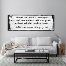 Load image into Gallery viewer, Master bedroom sign, I choose you canvas print, master bedroom decor, guest room decor, wall art, bedroom wall art, above couch art
