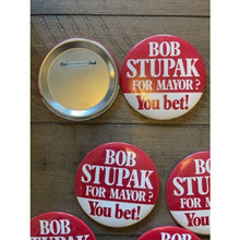 Load image into Gallery viewer, Bob Stupak For Mayor You Bet Pinback Badge You Bet 1987 Las Vegas Nevada NEW
